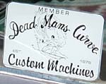 Dead Mans Curve Custom Machines